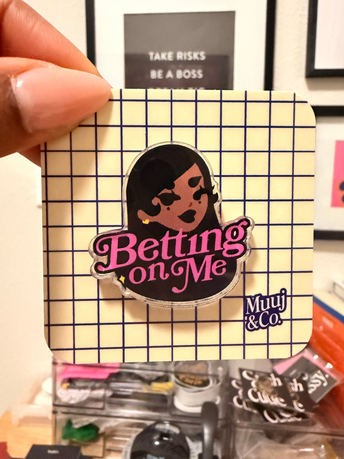 Betting on me Acrylic pin