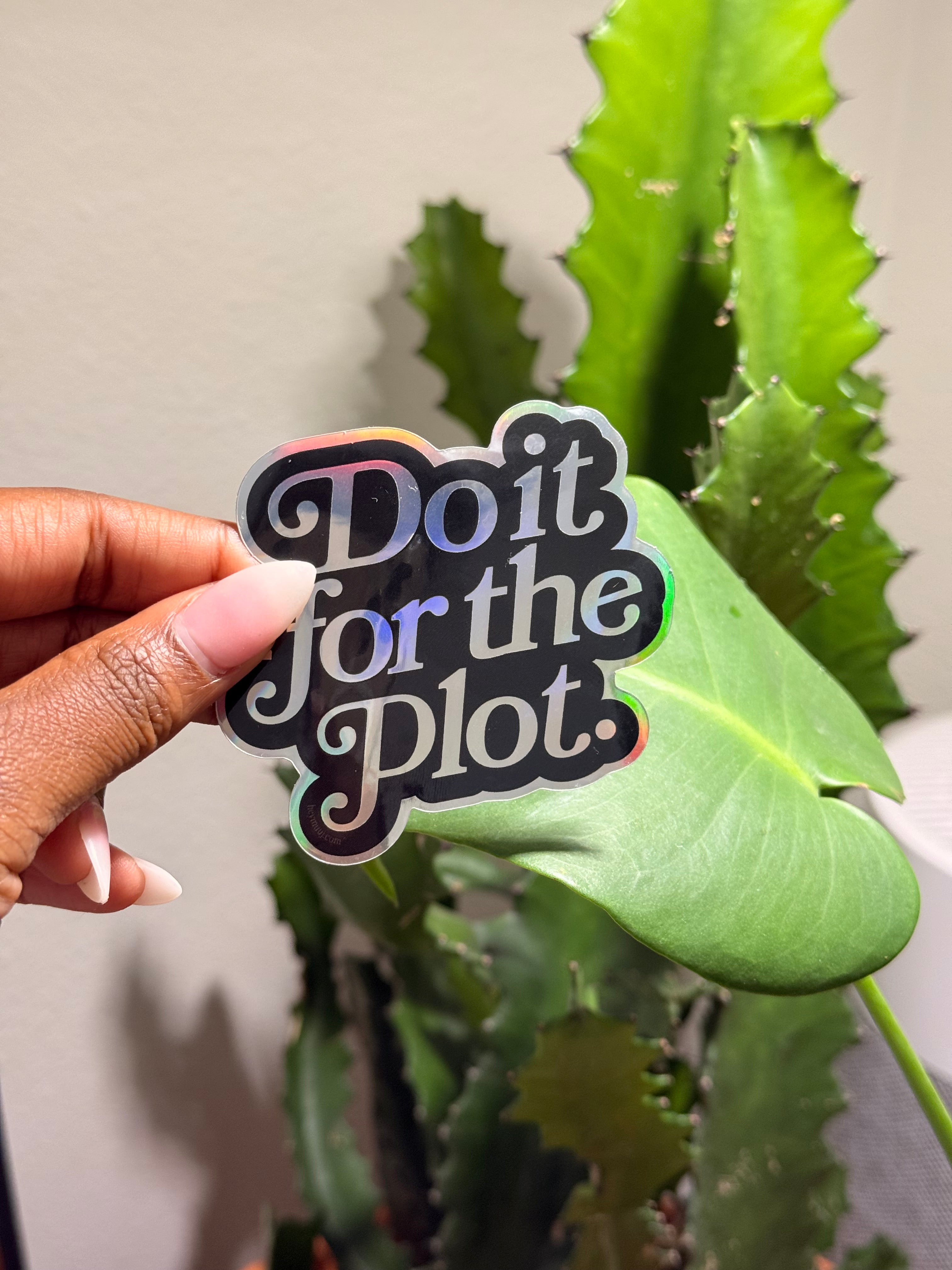 Do it for the plot sticker